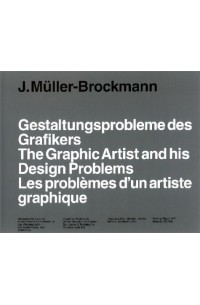 Йозеф Мюллер-Брокман - The Graphic Designers and His Design Problems