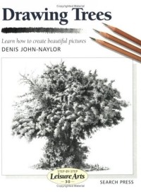 Денис Джон-Нейлор - Drawing Trees: Learn How to Create Beautiful Pictures