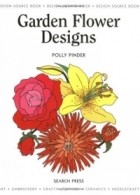 Polly Pinder - Garden Flower Designs (Design Source Book)