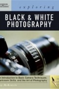 Joy McKenzie - Exploring Basic Black &amp; White Photography (Design Exploration Series)