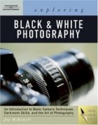Joy McKenzie - Exploring Basic Black &amp; White Photography (Design Exploration Series)