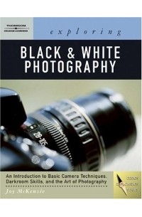 Joy McKenzie - Exploring Basic Black & White Photography (Design Exploration Series)