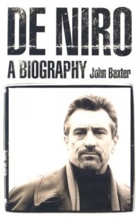 John Baxter - De Niro: A Biography