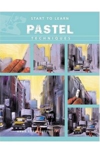 Josep Casals - Pastel: Course Of Drawing And Painting (Start to Learn)