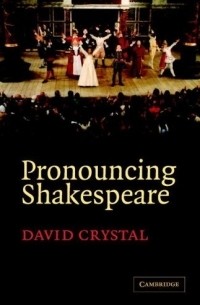 David Crystal - Pronouncing Shakespeare: The Globe Experiment