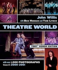 John Willis - Theatre World Volume 57 - 2000-2001 : Special Tony Honor Edition (Theatre World)