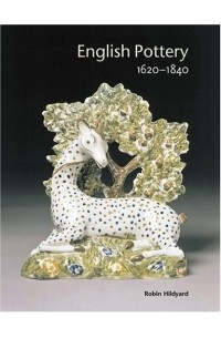 Robin Hildyard - English Pottery 1620-1840