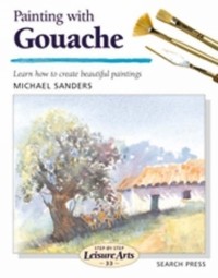 Майкл Сандерс - Painting With Gouache