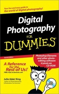 Джули Адэр Кинг - Digital Photography for Dummies with CDROM (For Dummies (Lifestyles))