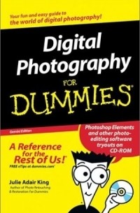 Джули Адэр Кинг - Digital Photography for Dummies with CDROM (For Dummies (Lifestyles))