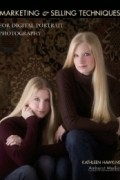 Kathleen Hawkins - Marketing &amp; Selling Techniques for Digital Portrait Photography