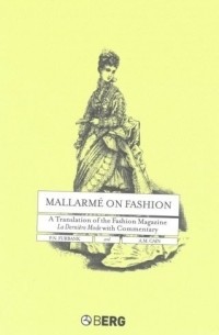 P. N. Furbank - Mallarme on Fashion : A Translation of the Fashion Magazine La Derniere Mode, with Commentary