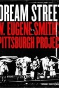Алан Трахтенберг - Dream Street: W. Eugene Smith&#039;s Pittsburgh Project