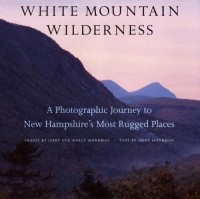Jerry Monkman - White Mountain Wilderness: A Photographic Journey To New Hampshire?s Most Rugged Places