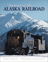Kaylene Johnson - Portrait of the Alaska Railroad