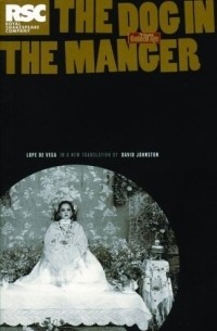 Лопе де Вега - The Dog in the Manger (Absolute Classics)