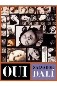 Сальвадор Дали - Oui: The Paranoid-Critical Revolution: Writings, 1927-1933