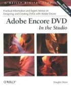 Douglas Dixon - Adobe Encore DVD In the Studio (O&#039;Reilly Digital Studio)