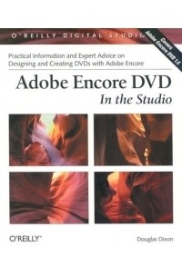 Douglas Dixon - Adobe Encore DVD In the Studio (O'Reilly Digital Studio)