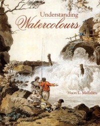 H. L. Mallalieu - Understanding Watercolours