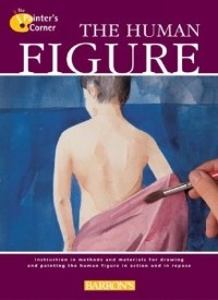  - The Human Figure (The Painter's Corner Series)