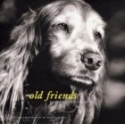 Mark J. Asher - Old Friends: Great Dogs on the Good Life