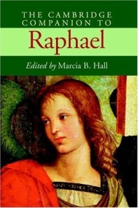  - The Cambridge Companion to Raphael (Cambridge Companions to the History of Art)