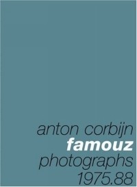 Anton Corbijn - Famouz: Anton Corbijn Photographs 1975 88