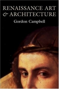 Гордон Кэмпбелл - Renaissance Art And Architecture