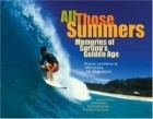 Michael McPherson - All Those Summers: The Memories of Surfing&#039;s Golden Age