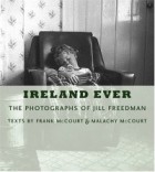  - Ireland Ever : The Photographs of Jill Freedman