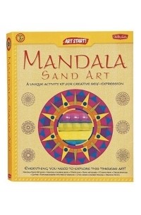 Уолтер Т. Фостер - Mandala Sand Art: A Unique Activity Kit For Creative Self-Expression