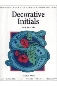 Джуди Балчин - Decorative Initials (Design Source Books)