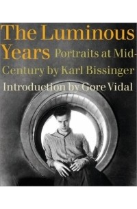 Gore Vidal - The Luminous Years : Portraits at Mid-Century
