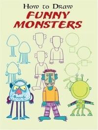 Barbara Soloff Levy - How to Draw Funny Monsters (How to Draw (Dover))