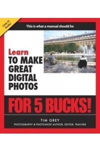 Learn to Make Great Digital Photos for 5 Bucks (Learn...for 5 Bucks)