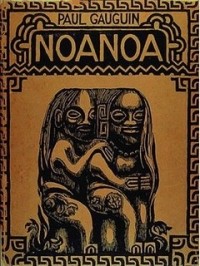 Paul Gauguin - Noa Noa: The Tahiti Journal of Paul Gauguin