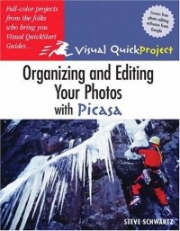 Steve Schwartz - Organizing and Editing Your Photos with Picasa : Visual QuickProject Guide (Visual Quickproject Series)
