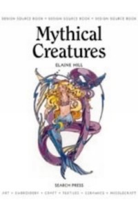 Elaine Hill - Mythical Creatures (Design Source Book)