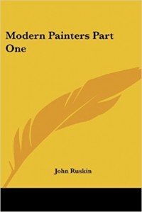 John Ruskin - Modern Painters Part One