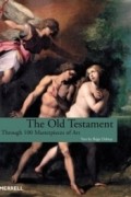 Режис Дебре - The Old Testament: Through 100 Masterpieces of Art