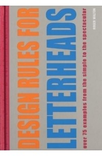 Roger Walton - Design Rules for Letterheads : Over 75 Examples from the Simple to the Spectacular
