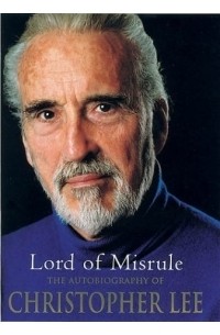 Lord of Misrule: The Autobiography of Christopher Lee