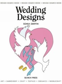 Соня Гриффин - Wedding Designs (Design Source Book)