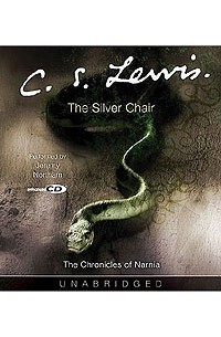 C. S. Lewis - The Silver Chair [UNABRIDGED] [AUDIOBOOK]