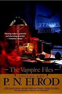 П. Н. Элрод - The Vampire Files, Volume One