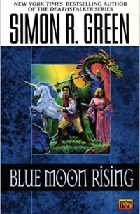 Simon R. Green - Blue Moon Rising