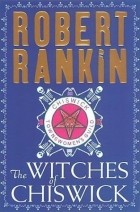 Robert Rankin - The Witches of Chiswick