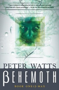 Peter Watts - Behemoth: B-Max