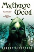 Robert Holdstock - Mythago Wood